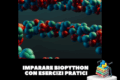 BioPython: Guida Pratica con 6 Esercizi per Analisi Bioinformatiche (DNA, RNA, Proteine)