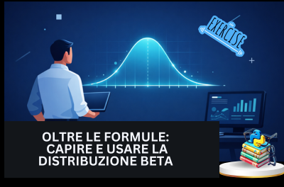Oltre le Formule- Capire e Usare la Distribuzione Beta