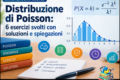 Distribuzione di Poisson: 6 esercizi svolti con soluzioni e spiegazioni
