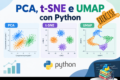 Riduzione della Dimensionalità con Python: 4 Esercizi Pratici su PCA, t-SNE e UMAP